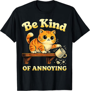 Be Kind of Annoying Funny Ironic Cat Kitten Graphic