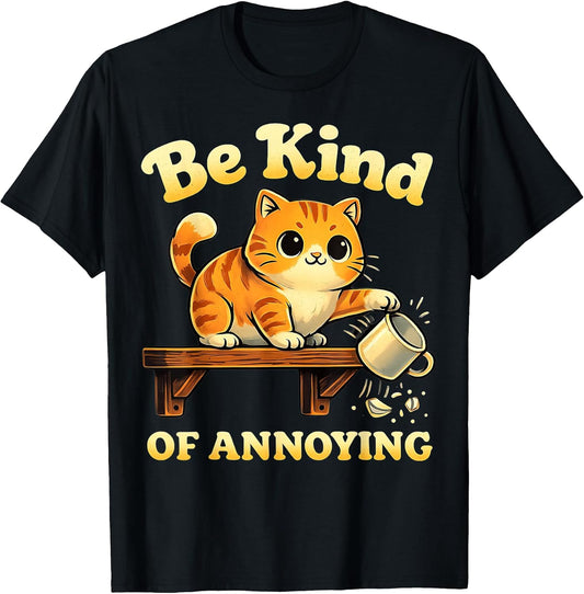 Be Kind of Annoying Funny Ironic Cat Kitten Graphic