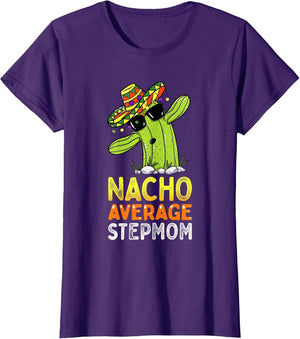 Matching Family Stepmother Joke Funny Nacho Average Stepmom