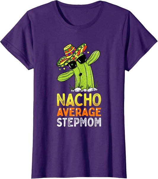 Matching Family Stepmother Joke Funny Nacho Average Stepmom