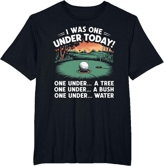 I was One Under Today Funny Golf Lover Golfer Golfing