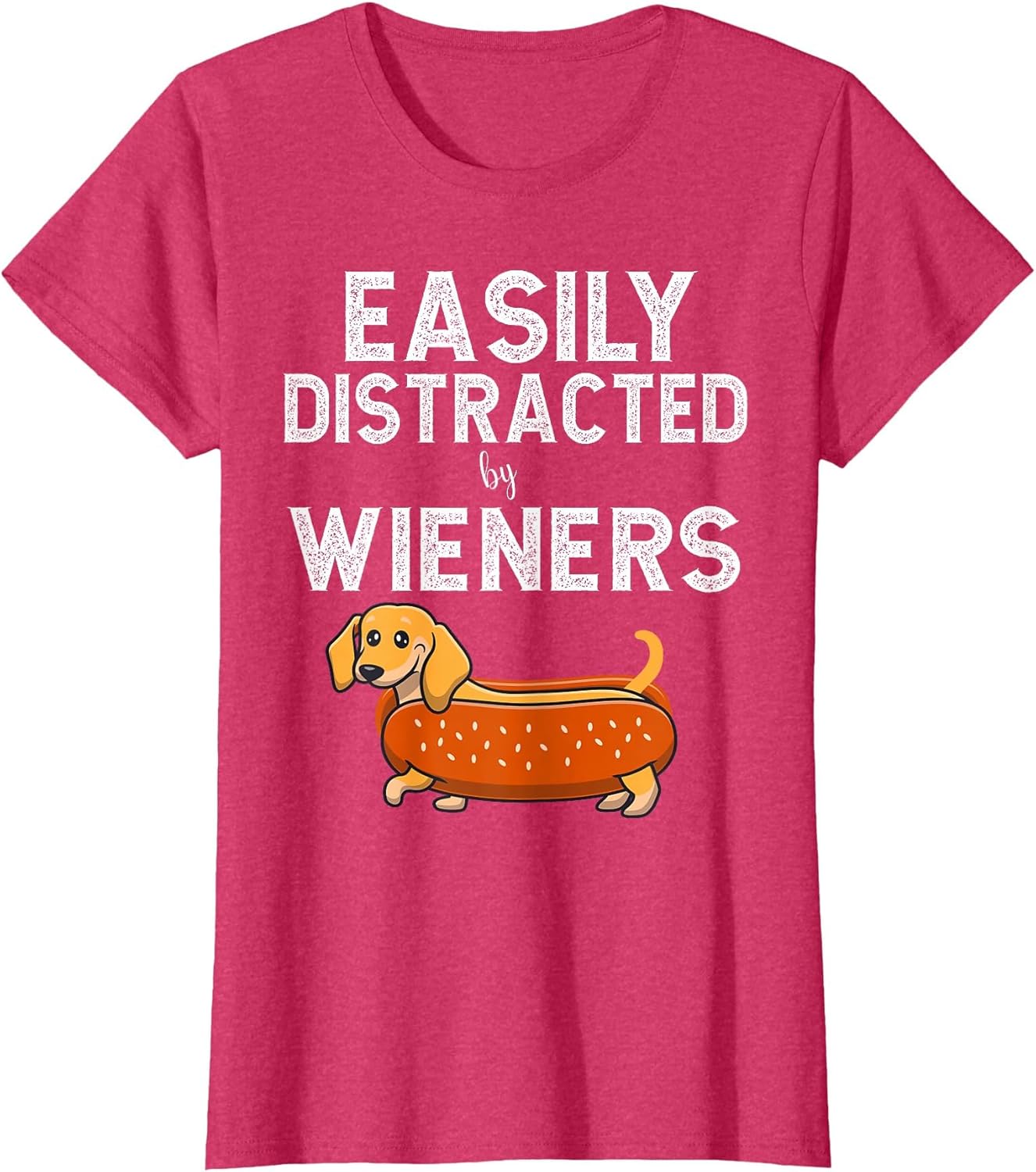 Easily Distracted by Wieners Dachshund Wiener Dog Doxie