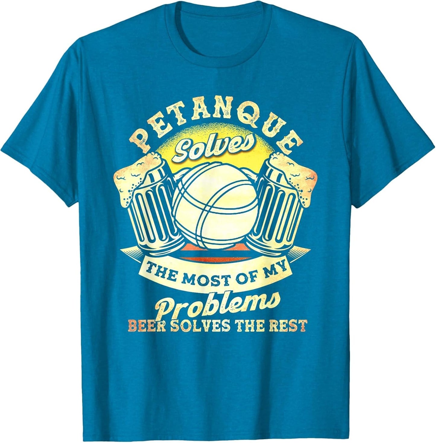Petanque Solves Most of My Problems Beer The Rest Boules