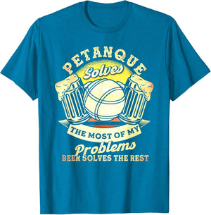 Petanque Solves Most of My Problems Beer The Rest Boules