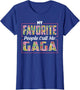 My Favorite People Call Me Gaga Shirt Floral Mothers Day