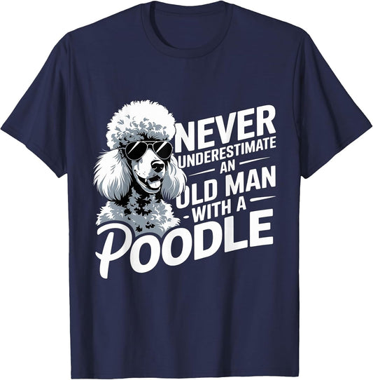 Cool Never Underestimate an Old Man with A Poodle