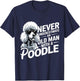 Cool Never Underestimate an Old Man with A Poodle
