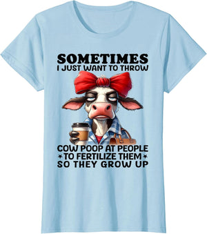 Sometimes I Just Want to Throw Cow Poop at People