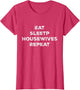 Funny Eat Sleep Housewives Repeat Girls Women