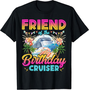 Friend of The Birthday Cruiser Funny Cruise Birthday Trip