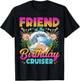 Friend of The Birthday Cruiser Funny Cruise Birthday Trip