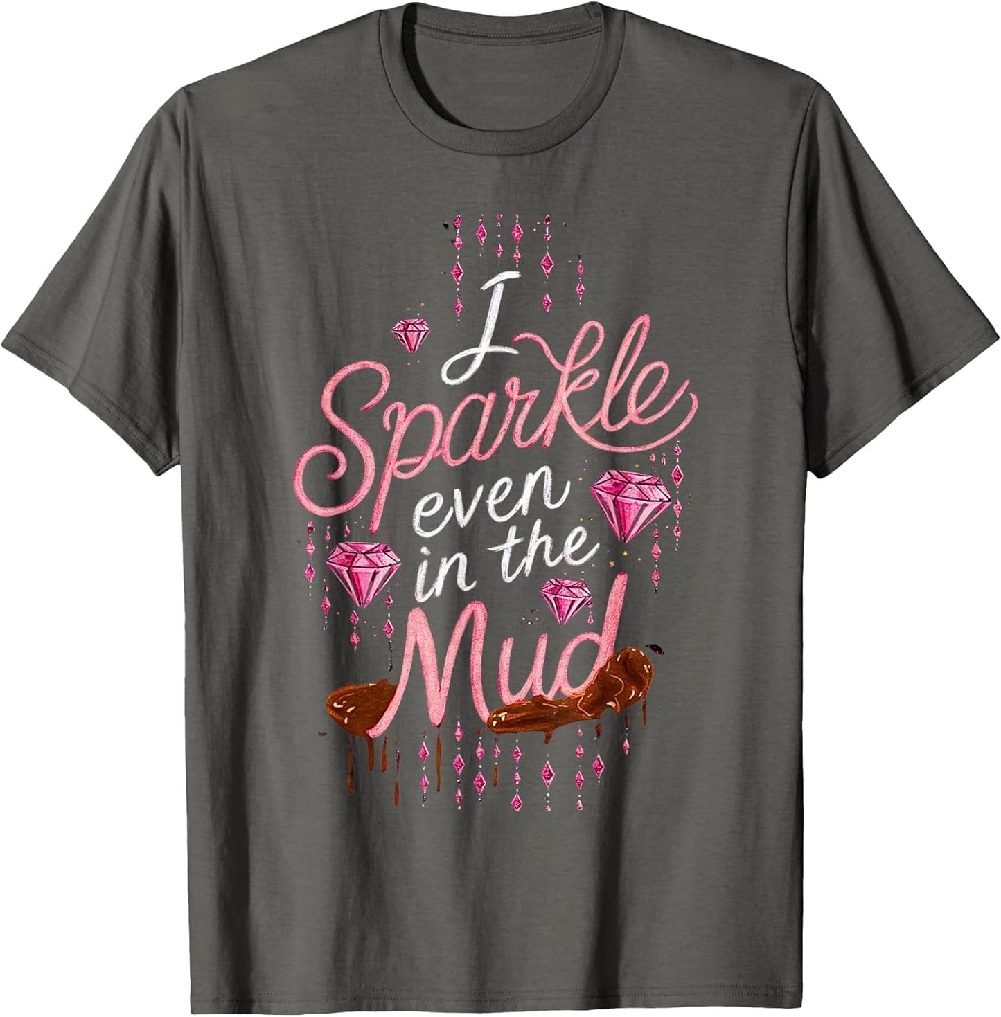 Woman I Sparkle Even in Mud Run Team Princess Girls Mudding