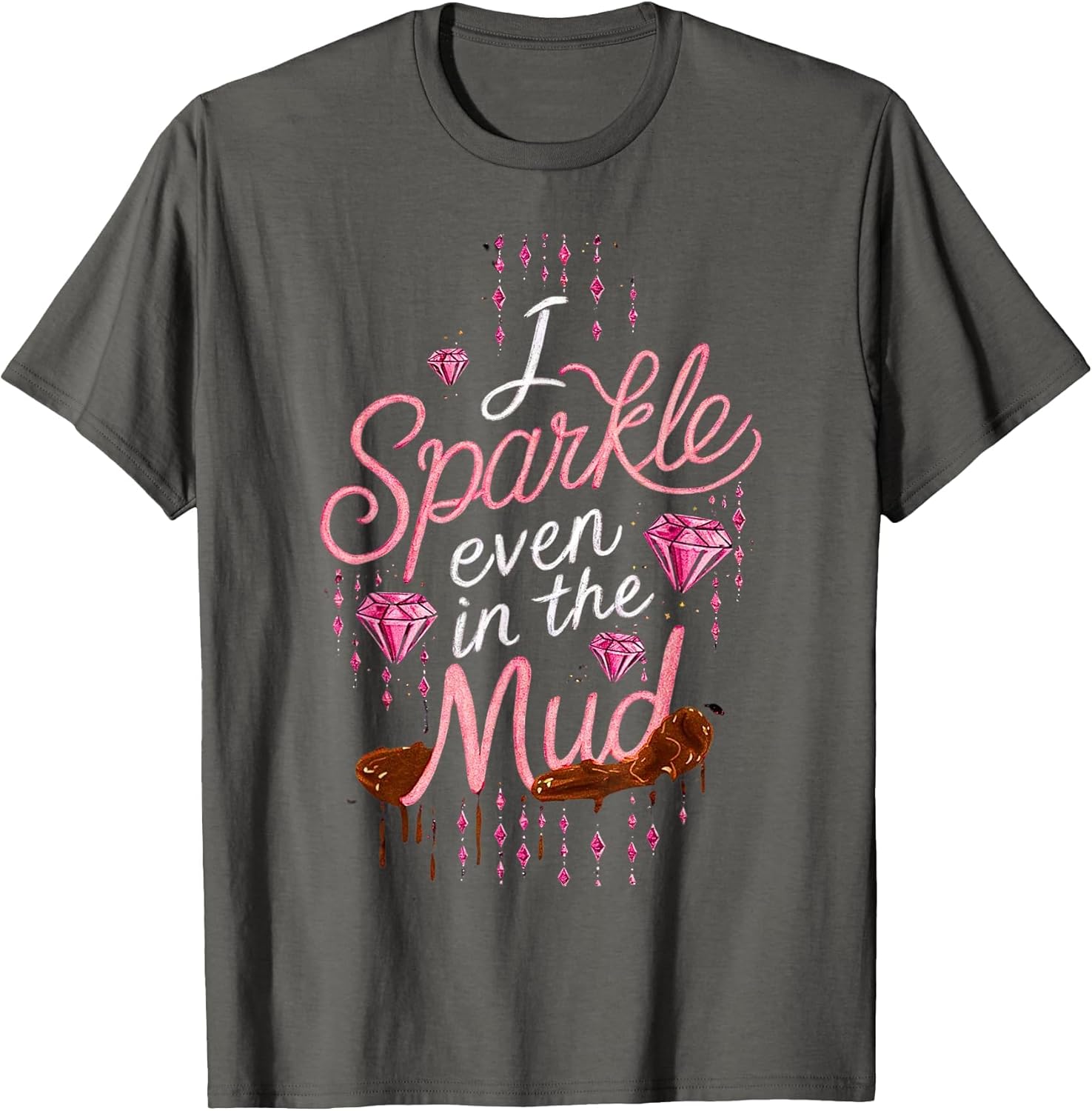 Woman I Sparkle Even in Mud Run Team Princess Girls Mudding