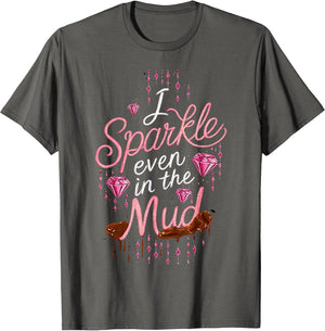 Woman I Sparkle Even in Mud Run Team Princess Girls Mudding