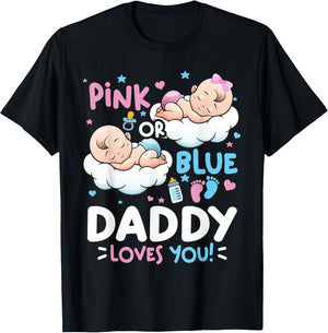 Gender Reveal Pink or Blue Daddy Loves You