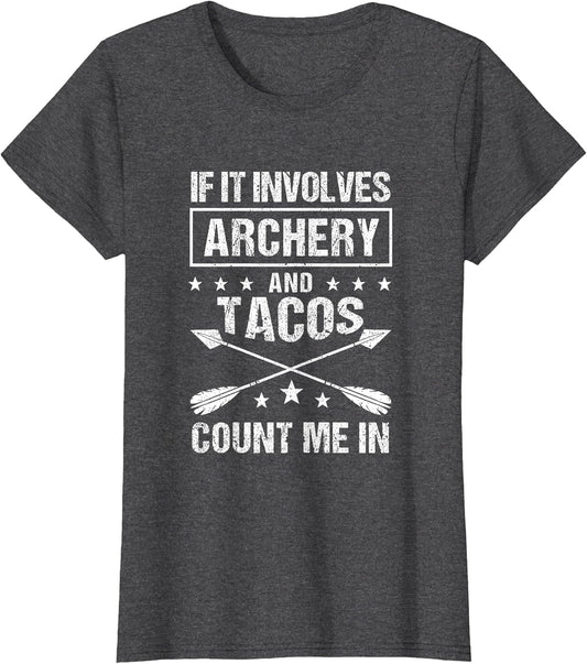 Hunting Archer If It Involves Archery & Tacos Count Me in