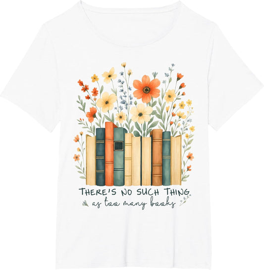 There's No Such Things As Too Many Books Wildflower Bookish