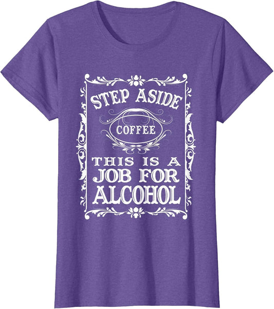 Step Aside Coffee This is a Job for Alcohol - Funny Drinking