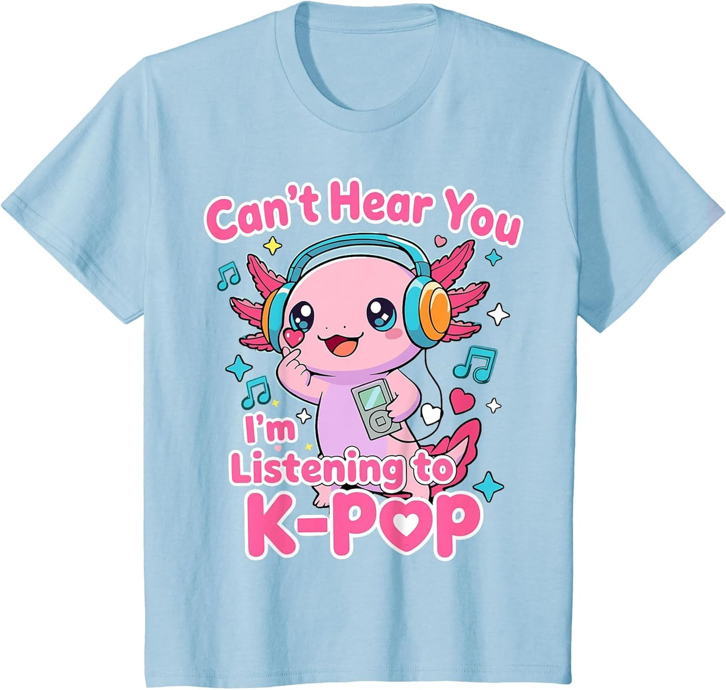 Axolotl Can't Hear You I'm Listening K-Pop