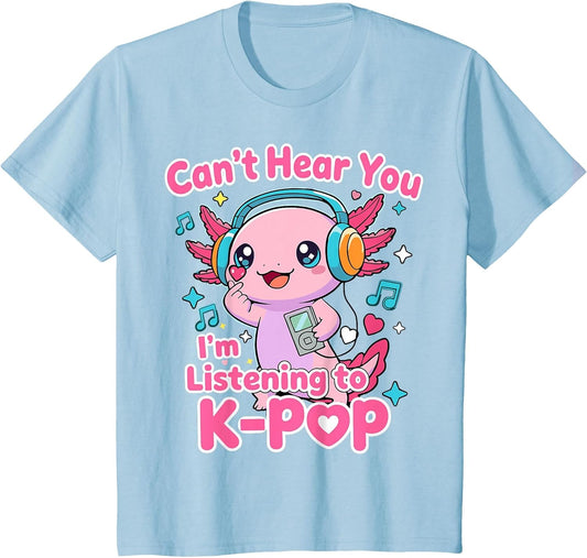 Axolotl Can't Hear You I'm Listening K-Pop