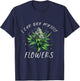 Funny 420 Day Cannabis I Can Buy Myself Flowers Weed Women