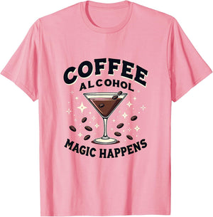 Coffee Alcohol Magic Happens Espresso Martini