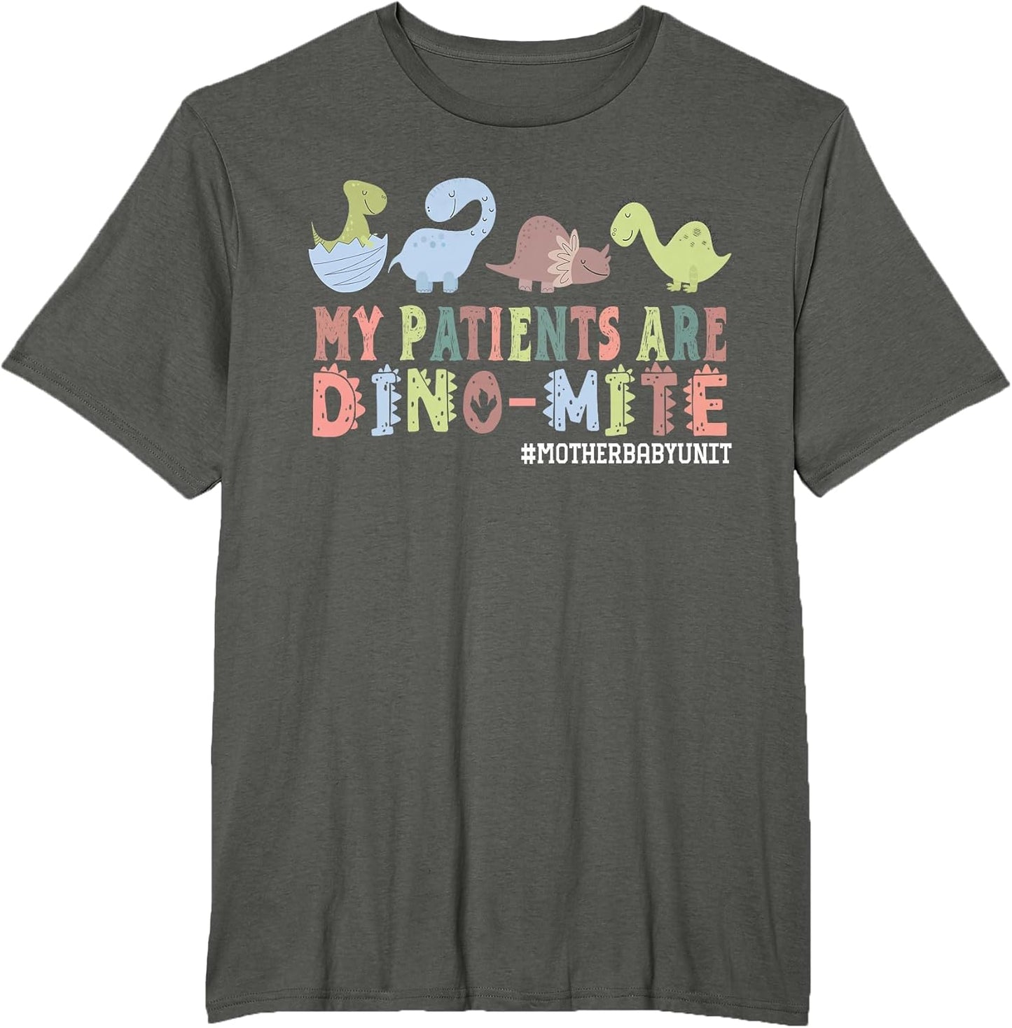 My Patients are Dino-Mite Mother Baby Unit