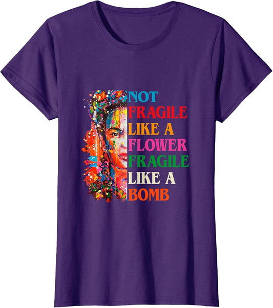 Women Not Fragile Like A Flower Fragile Like A Bomb