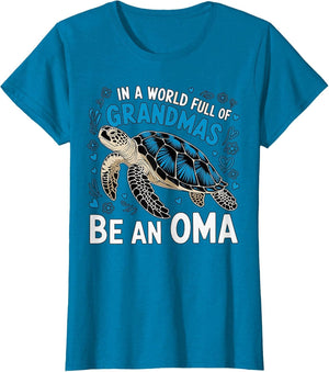 in a World Full of Grandmas be an Oma Turtle
