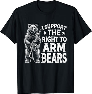 Funny Second Amendment I Support The Right to Arm Bears Men
