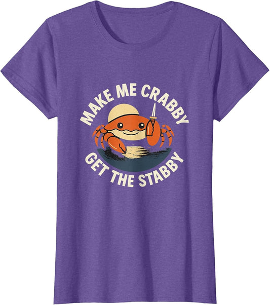 Make Me Crabby Get The Stabby Funny Unhinged Witty Y2K Meme