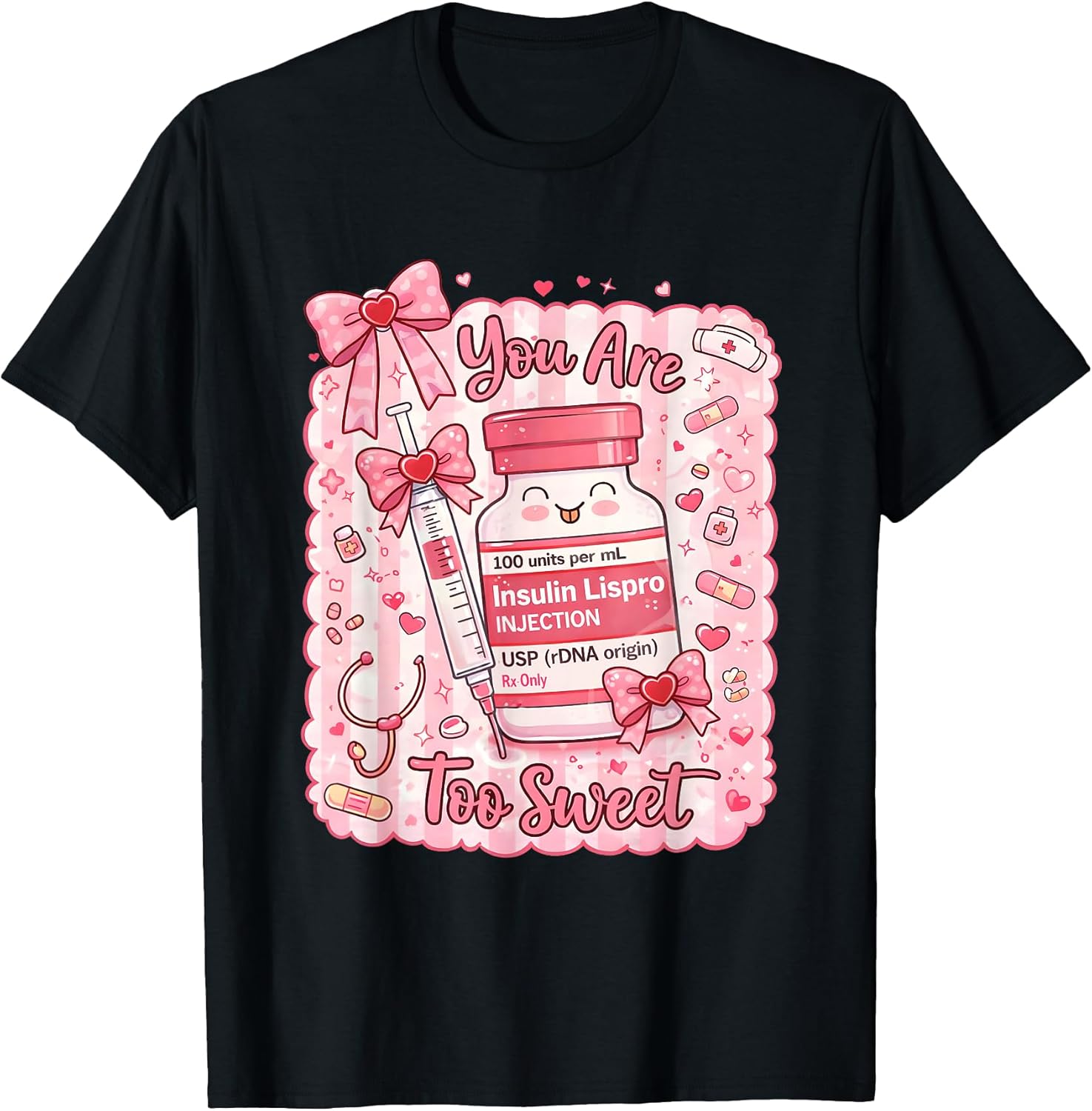 You are Too Sweet Valentine Nurse Insulin Diabetes