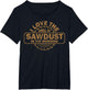 Funny I Love The Smell of Sawdust in The Morning Carpenter