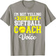 I'm Not Yelling This is My Softball Coach Voice Funny Sports