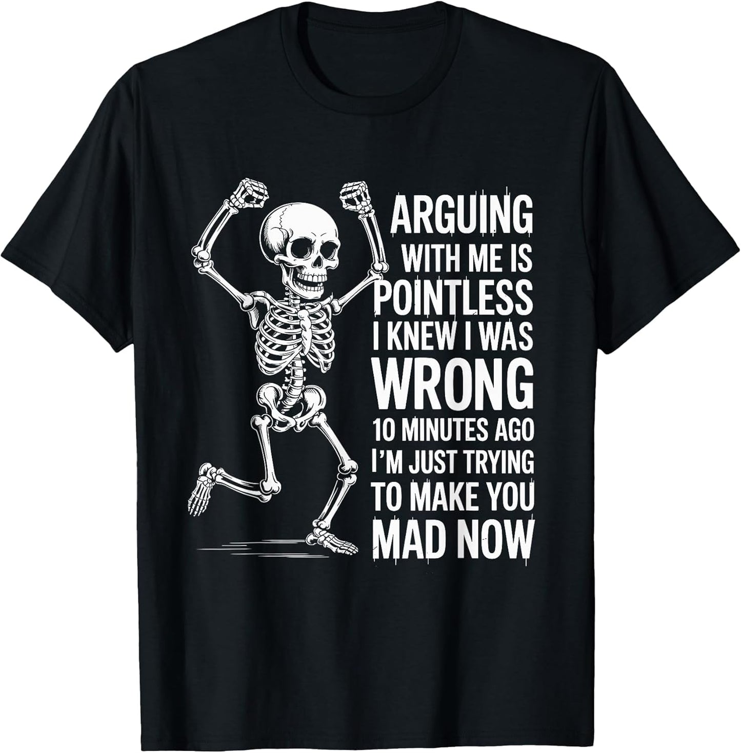 Arguing with Me is Pointless I Knew I was Wrong Funny Skull