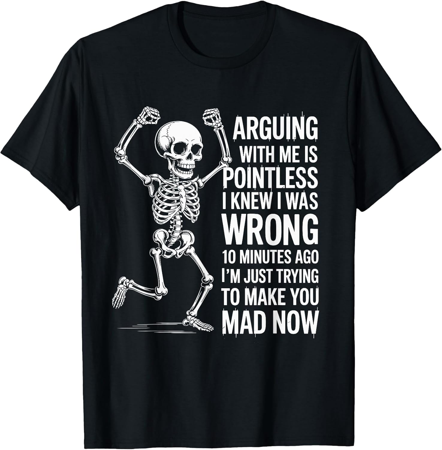 Arguing with Me is Pointless I Knew I was Wrong Funny Skull
