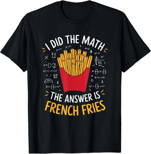 Food Lovers I Did The Math Answer is French Fries