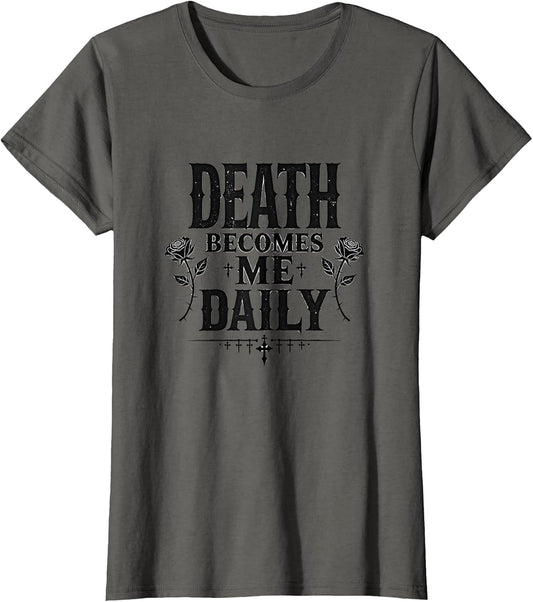 Death Becomes Me Daily Gothic Dark Design