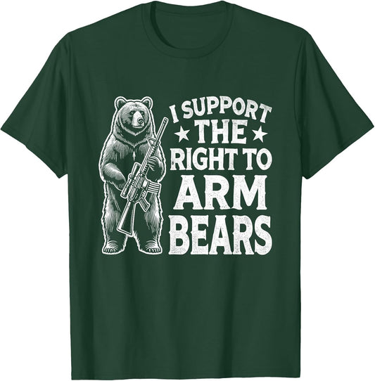 Funny Second Amendment I Support The Right to Arm Bears Men