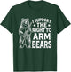 Funny Second Amendment I Support The Right to Arm Bears Men