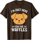Waffle Dog Lover I'm Just Here for The Waffles