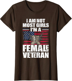 I Am Not Most Girls I'm A Female Veteran Women Veterans Day