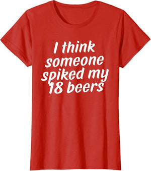 i Think Someone Spiked My 18 Beers