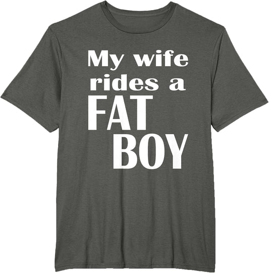 My Wife Rides A Fat Boy Funny Apparel
