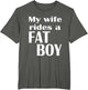My Wife Rides A Fat Boy Funny Apparel