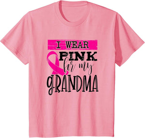 I Wear Pink for My Grandma - Breast Cancer Awareness