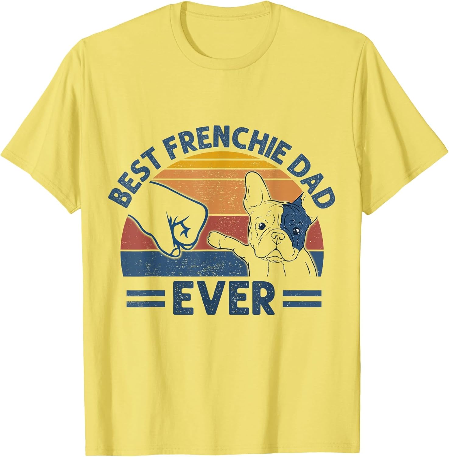 Vintage Best Frenchie Dad Ever Bump Fit Dog Dad Fathers Day
