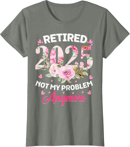 Retirement 2025 Women Retired 2025 Not My Problem Anymore