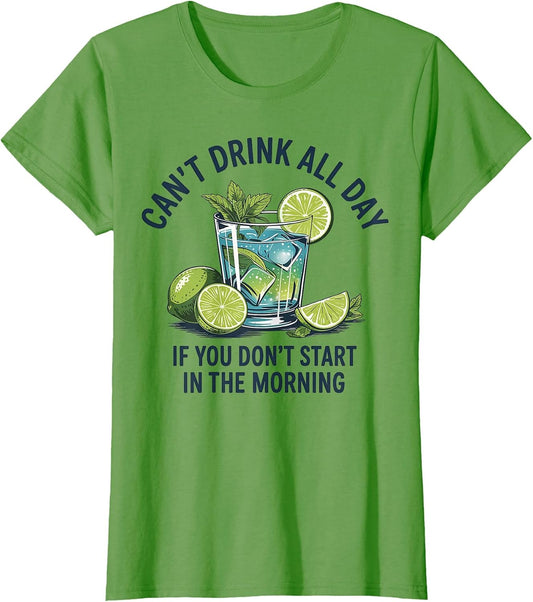 Cant Drink All Day If You Don't Start in The Morning