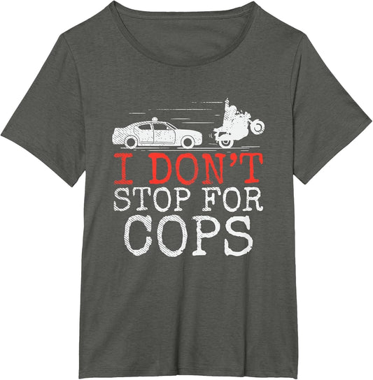 Funny Biker Quote with Motorcycle I Don't Stop for Cops